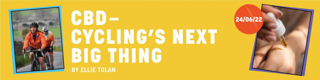 CBD – Cycling’s Next Big Thing - Fat Lad At The Back