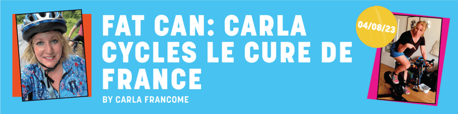 Fat Can: Carla Cycles Le Cure de France by Carla Francome